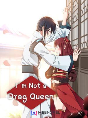 I'm Not A Drag Queen!