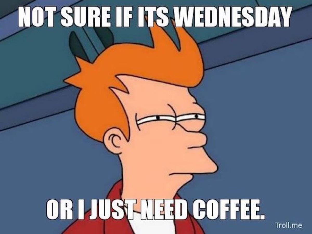 wednesday or coffee, hump day memes